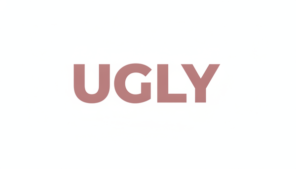 UGLY